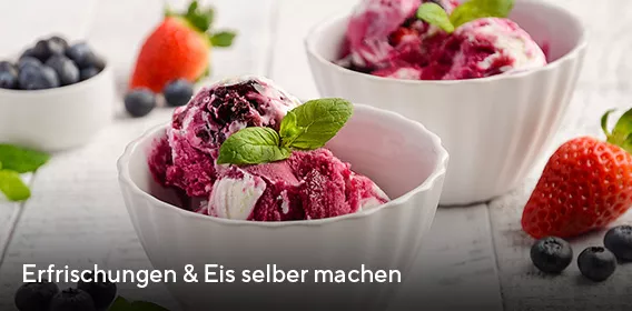 Erfrischungen & Eis selber machen
